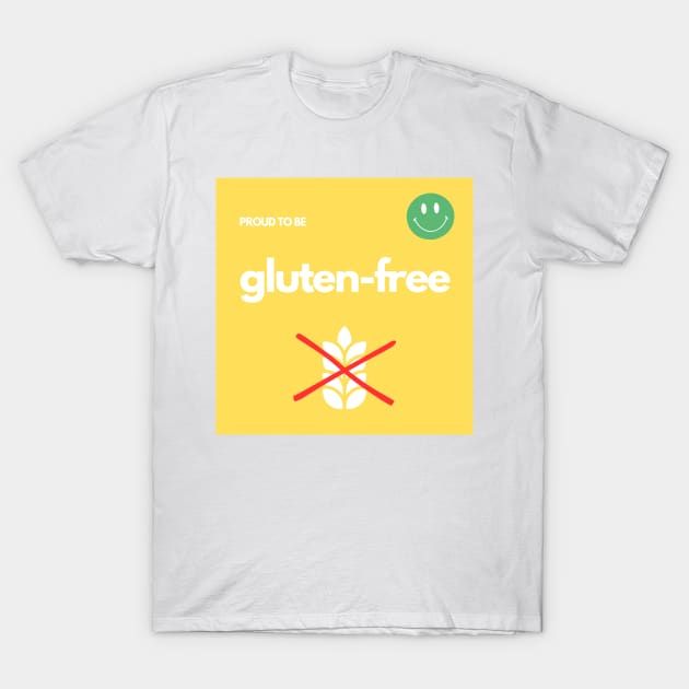 Proud To Be Gluten-Free - Yellow T-Shirt by MoonOverPines